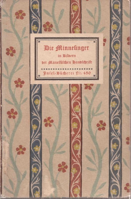 Naumann,Hans (Geleitwort)  Die Minnesinger in Bildern der Manessischen Handschrift 
