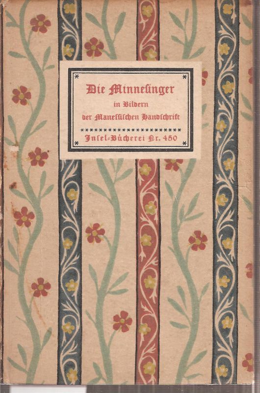 Naumann,Hans (Geleitwort)  Die Minnesinger in Bildern der Manessischen Handschrift 