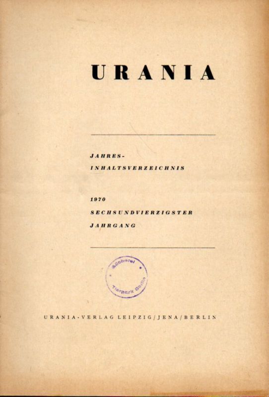 Urania  Jahresinhaltsverzeichnis 1970 Sechsundvierzigster Jahrgang 