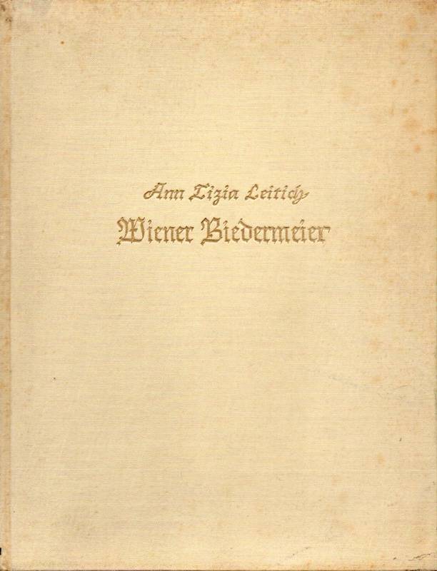 Wiener Biedermeier  Kultur,Kunst,Leben...von Ann Titia Leitich 