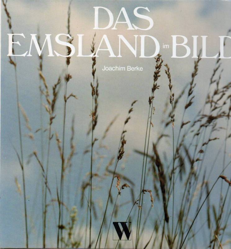 Emsland,im Bild  von Joachim Berke.Münster(Westf.Vereinsdruckerei)1983.84 S.m.Farbfotos 