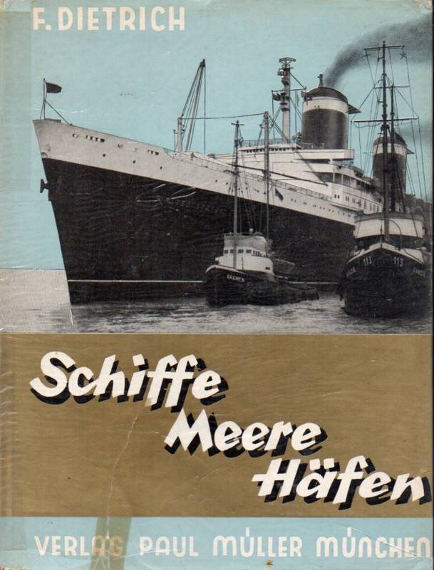 Dietrich,Fred  Schiffe - Meere - Häfen 