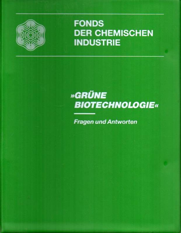Fonds der chemischen Industrie  Grüne Biotechnologie.Fragen und Antworten 