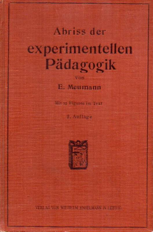 Meumann,E.  Abriss der experimentellen Pädagogik 