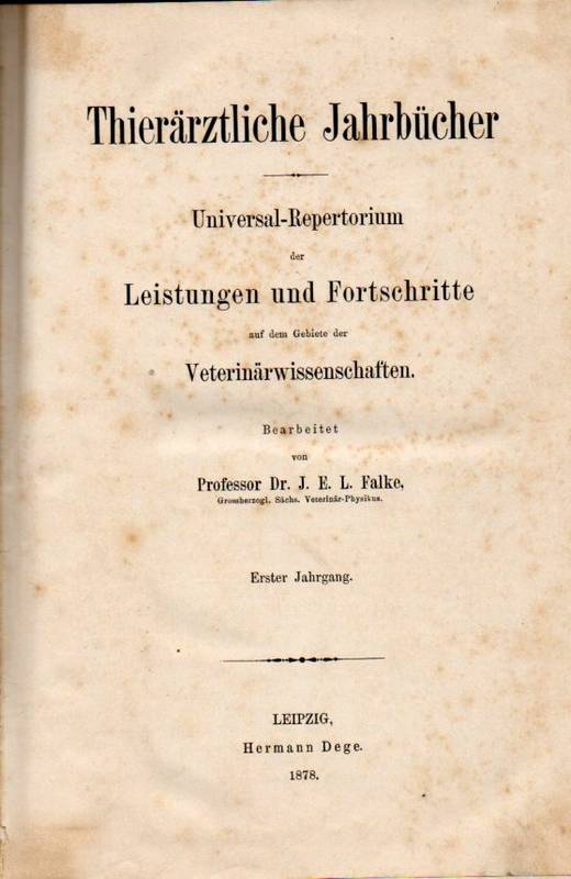 Falke,J.E.L.  Thierärztliche Jahrbücher Erster Jahrgang 1878 
