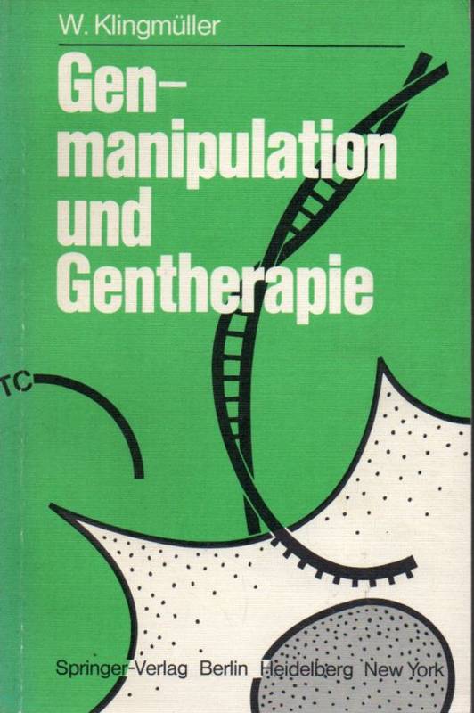 Klingmüller,W.  Genmanipulation und Gentherapie 