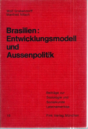 Grabendorff,W. und M.Nitsch  Brasilien, Entwicklungsmodell und Außenpolitik 
