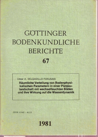 Göttinger Bodenkundl.Berichte Bd.67  Delgadillo Fukasaki,C.A.:Räumliche Verteilung von Bodenphysikalischen  