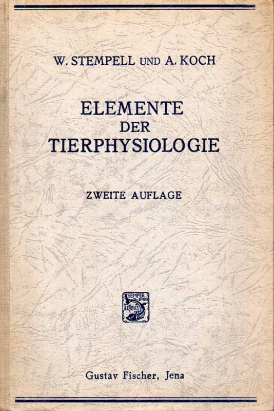 Stempell, Walter+Albert Koch  Elemente der Tierphysiologie. Für Zoologen und Mediziner 