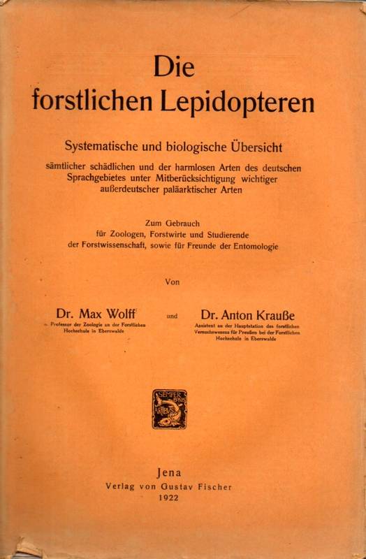 Wolff,Max und Anton Krauße  Die forstlichen Lepidopteren 