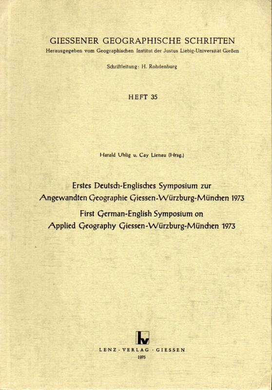 Giessener Geograph.Schriften H. 35:  Harald Uhlig u.Cay Lienau(hsg.): 1.Dt.-Engl.Symposium zu.angewandt. 