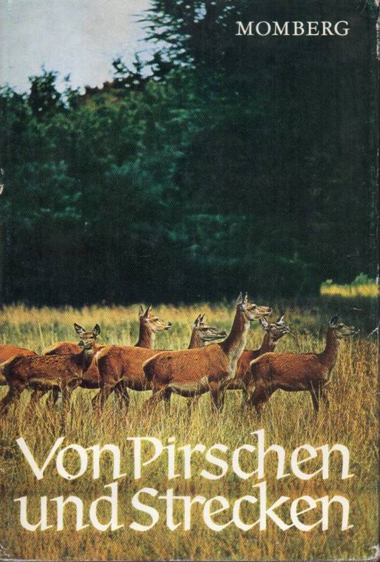 Momberg,Hans-Jürgen  Von Pirschen und Strecken. Jagd-und Tierschilderungen 