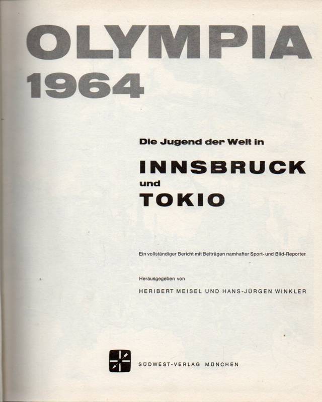 Olymia 1964(Innsbruck u.Tokio)  Hsg.v.Heribert Meisel u.H.J.Winkler 