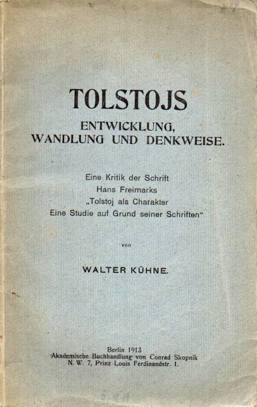 Kühne,Walter  Tolstojs Entwicklung, Wandlung und Denkweise 