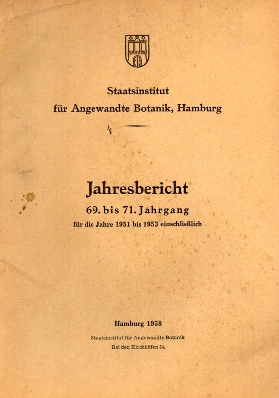 Staatsinstitut für angewandte Botanik  Jahresbericht 69. bis 71. Jahrgang für die Jahre 1951 bis 1953 
