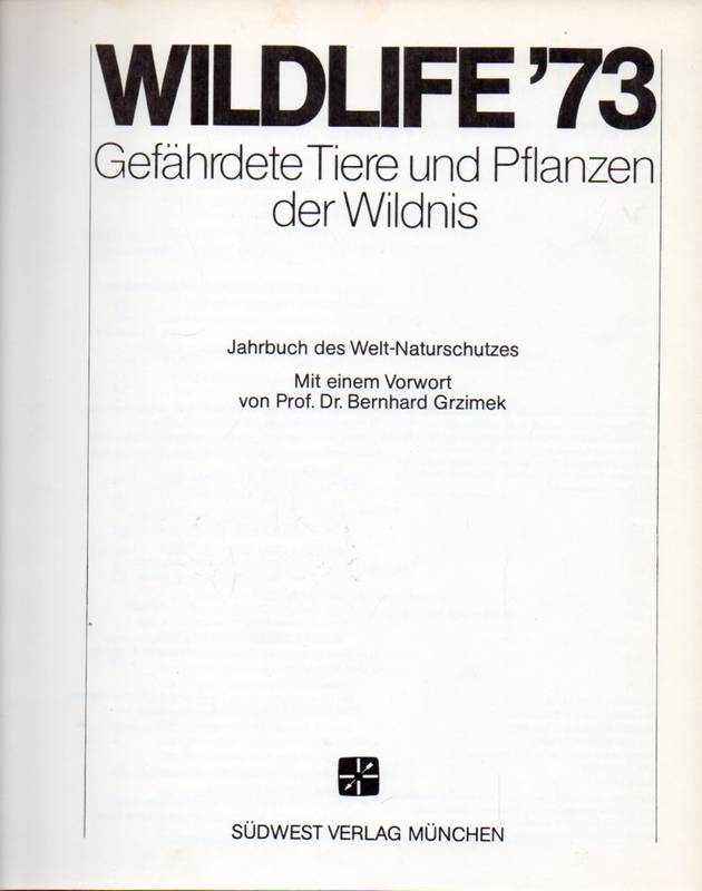 Grzimek,Bernhard(Vorwort)  Wildlife '73.Gefährdete Tiere und Pflanzen der Wildnis 