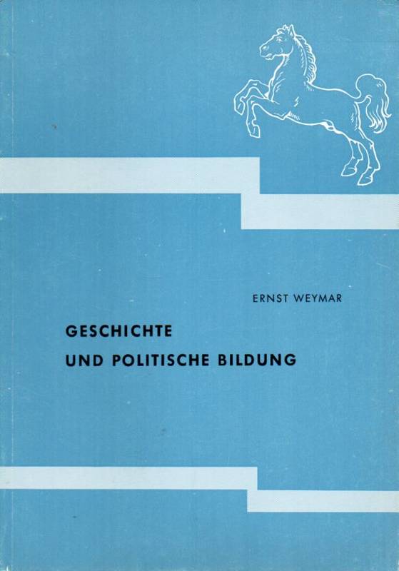 Weymar,Ernst  Geschichte und politische Bildung. 