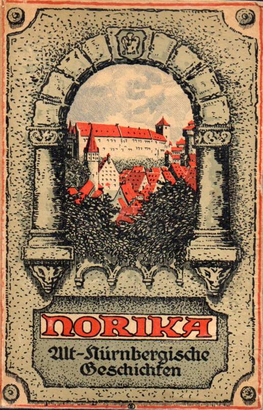 Hagen,August  Norika Alt-Nürnbergische Geschichten 