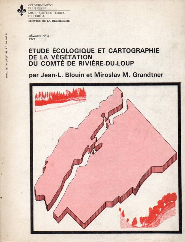 Blouin,Jean-LS+Miroslav M.Grandtner  Etude Ecologique et Cartographie de la Vegetation du comte de Riviere- 