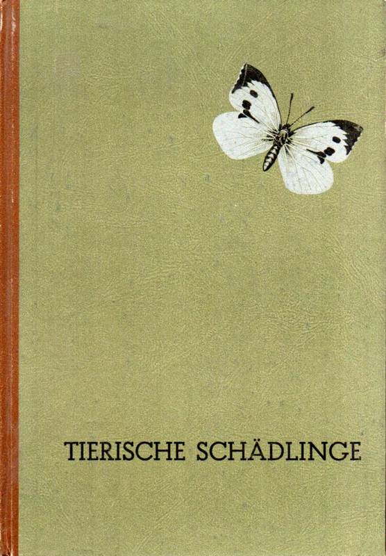 Weidner,Herbert  Tierische Schädlinge. 128 tierische Schädlinge in Bildern 