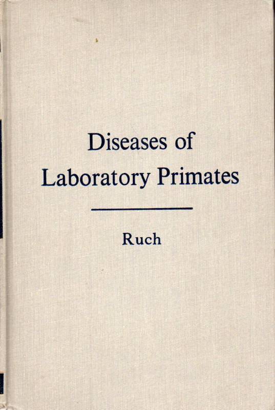 Ruch,Theodore C.  Diseases of Laboratory Primates 