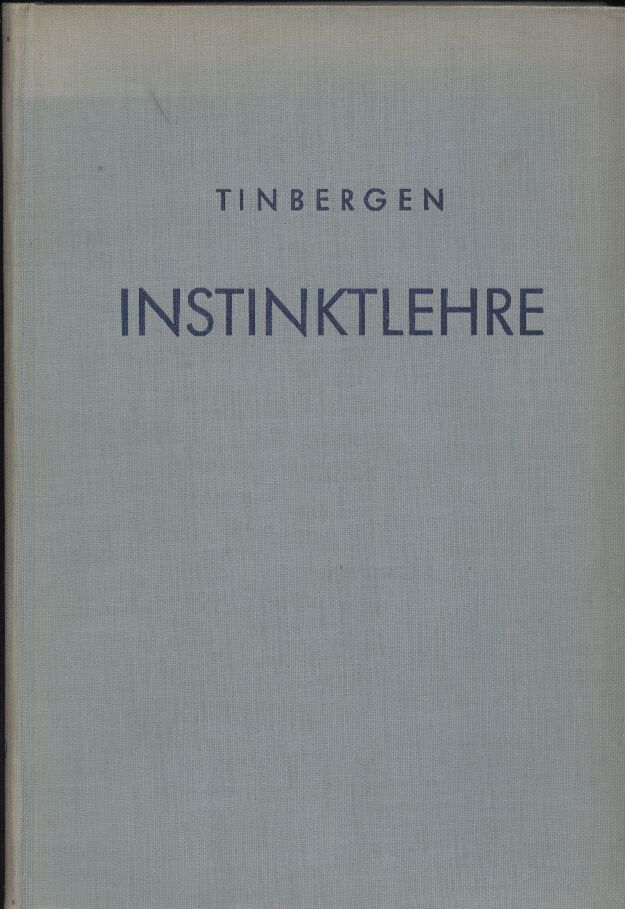 Tinbergen,N.  Instinktlehre. Vergleichende Erforschung angeborenen Verhaltens 