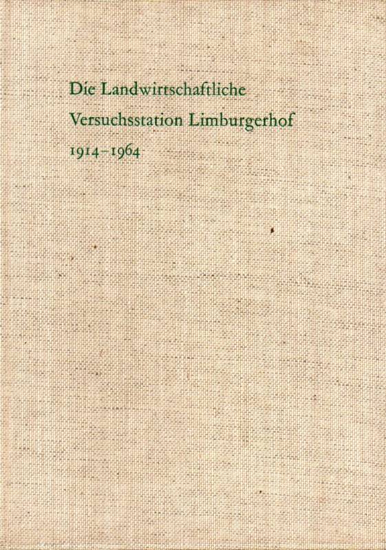 Badische Anilin-&Soda-Fabrik AG(Hsg.)  Die Landwirtschaftliche Versuchsstation Limburgerhof 1914-1964.50 Jahr 
