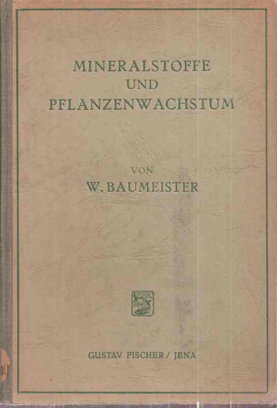 Baumeister,Walter  Mineralstoffe und Pflanzenwachstum 