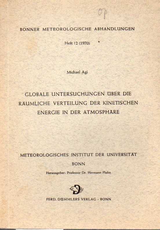 Bonner Meteorologische Abh.H.12: Agi,Michael  Globale Untersuchungen über die räumliche Verteilung der kinetischen E 