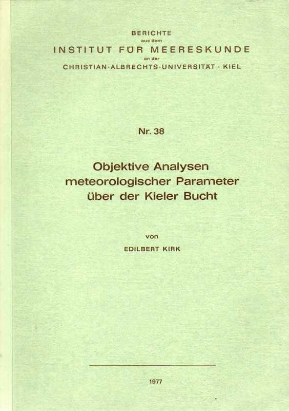Berichte a.d.Inst.f.Meerskunde Kiel Nr.38  Kirk,Adilbert:Objektive Analysen meteorologischer Parameter über der K 