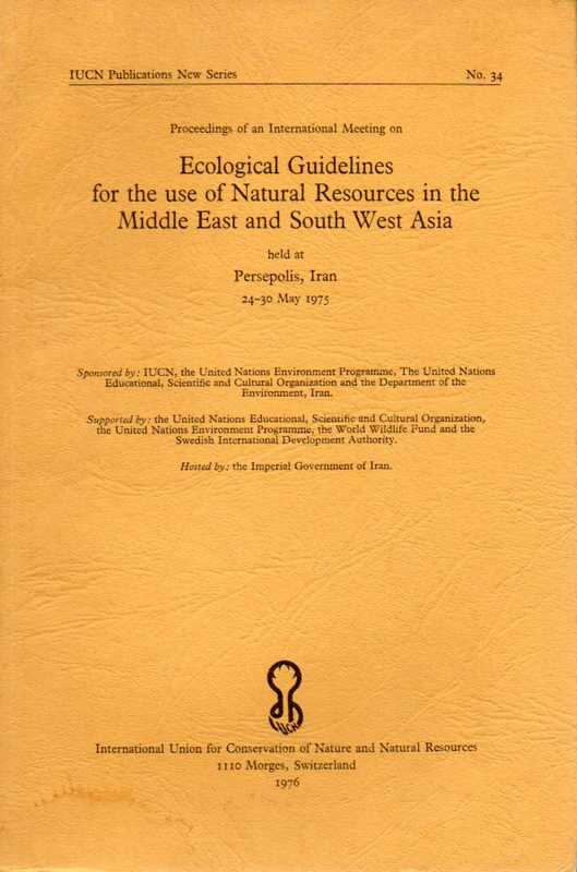 IUCN Publications New Series No.34: Proceedings of  an International Meeting on Ecological Guidelines for the unse of Natu 