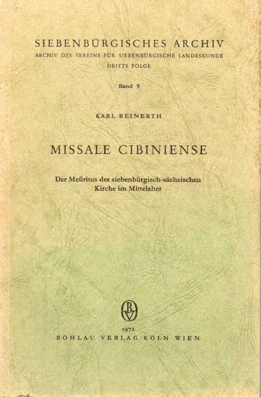 Reinerth,Karl  Missale Cibiniense.Gestalt,Ursprung und Entwicklung des Meßritus 