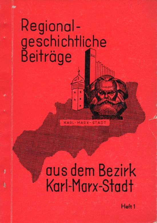 Chemnitz(Karl-Marx-Stadt)  Regionalgeschichtliche Beiträge aus dem Bezirk 