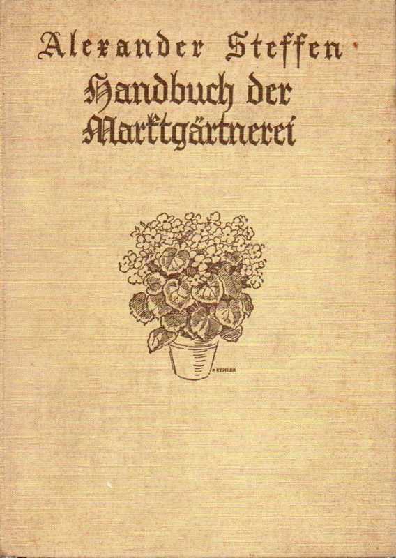 Steffen,Alexander  Handbuch der Marktgärtnerei.Zum praktischen Gebrauch für den Topfpflan 