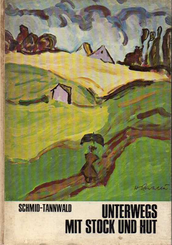 Schmid-Tannwald  Unterwegs mit Stock und Hut 