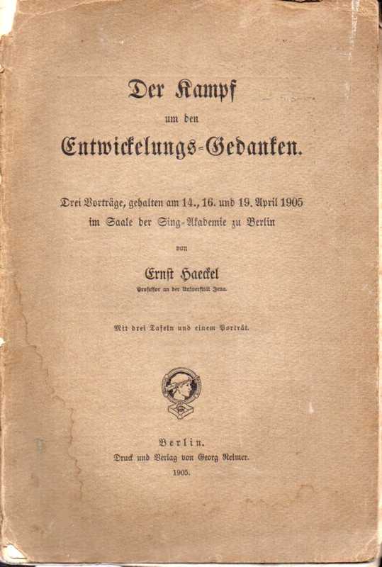 Haeckel,Ernst  Der Kampf um den Entwickelungs-Gedanken.Drei Vorträge 