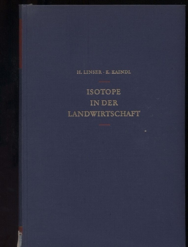 Linser,Hans+Karl Kaindl  Isotope in der Landwirtschaft 