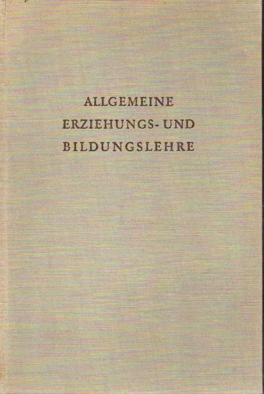 Abb,Edmund  Lehrbuch der allgemeinen Erziehungs-u.Bildungslehre 