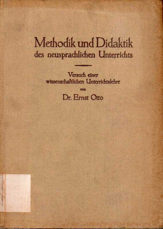 Otto,Ernst  Methodik u.Didaktik des neusprachl.Unterrichts.Versuch e.wissenshaftl. 