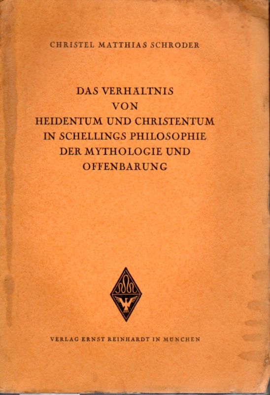 Schröder,Christel Matthias  Das Verhältnis von Heidentum und Christentum in Schellings Philosophie 