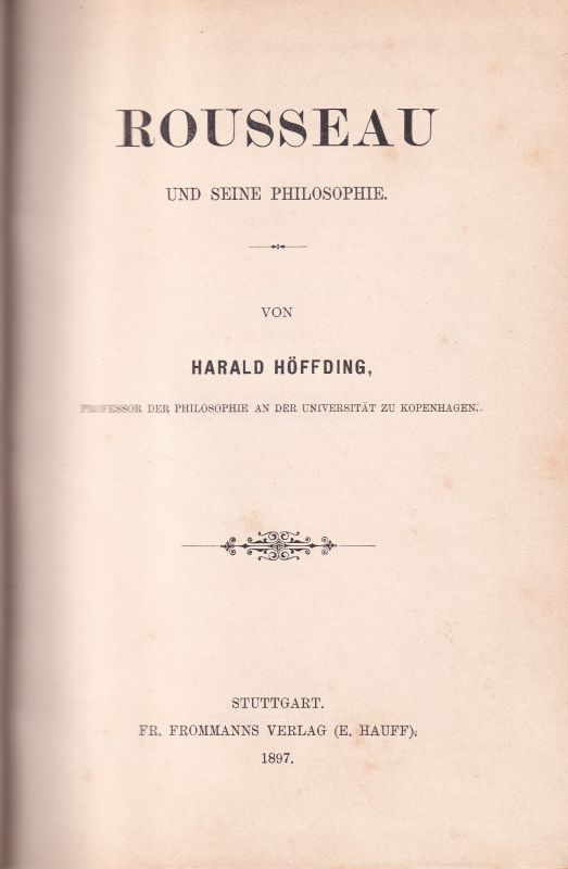 Höffding,Harald  Rousseau und seine Philosophie 