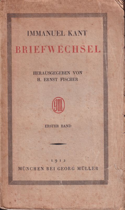 Fischer,H.Ernst  Kant,Immanuel Briefwechsel. Erster Band (von 3) 