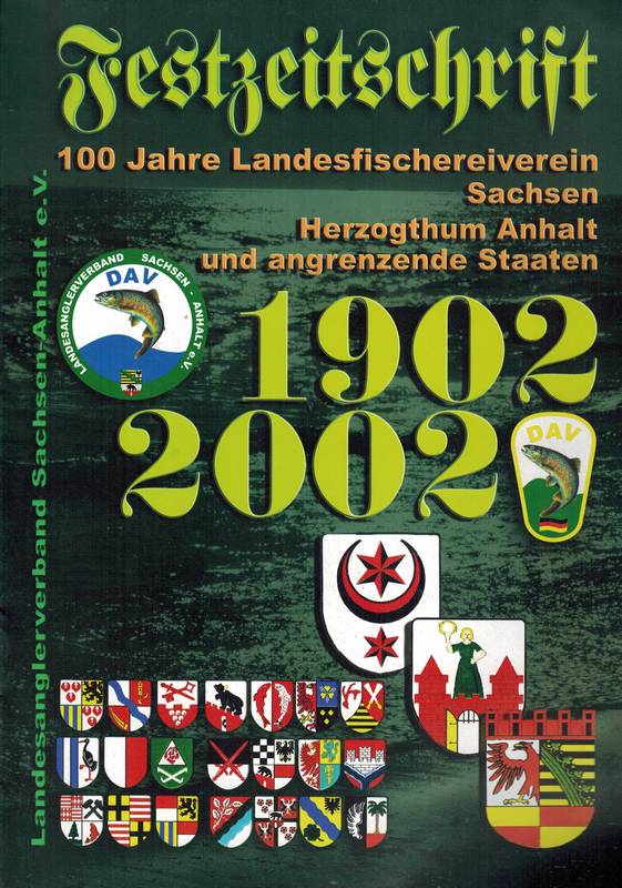 Landesanglerverband Sachsen-Anhalt e.V.  100 Jahre Landesfischereiverein Sachsen Herzogthum Anhalt und 