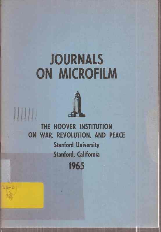 The Hoover Institution on War,Revolution,and Peace  Journals on Microfilm 