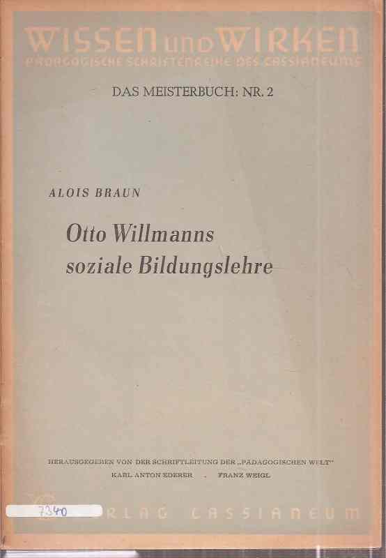 Braun,Alois  Otto Willmans soziale Bildungslehre 