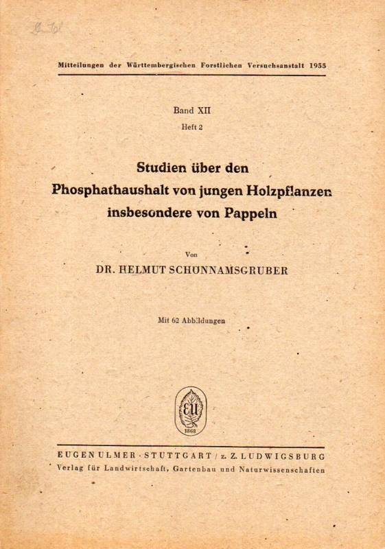 Schönnamsgruber,Helmut  Studien über den Phosphathaushalt von jungen Holzpflanzen insbesondere 