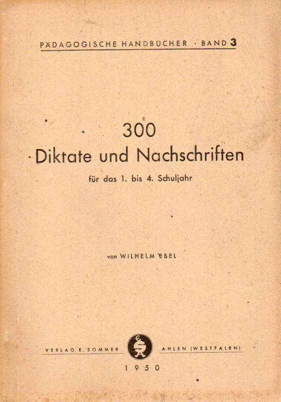 Ebel,Wilhelm  300 Diktate und Nachschriften für das 1. bis 4. Schuljahr 