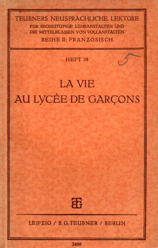 Kientz,L. und R.Pangaud und F.Laue (Hgs.)  La vie au Lycee de Garcons 