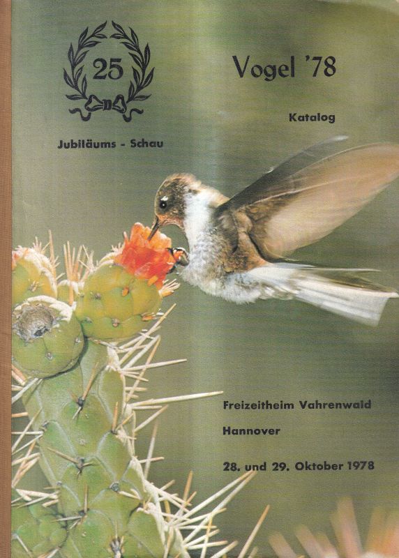 Kanarienliebhaber Farbenpracht Züchtergemeinschaft  Vogel '78 Jubiläummeisterschaft am 28.und 29.Oktober 1978 
