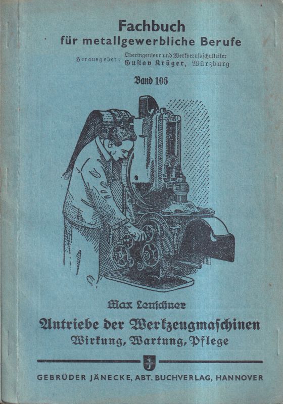 Leuschner,Max  Antriebe der Werkzeugmaschinen 